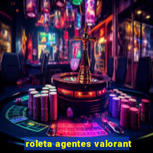 roleta agentes valorant